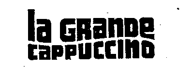 LA GRANDE CAPPUCCINO