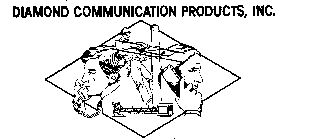 DIAMOND COMMUNICATION PRODUCTS, INC.