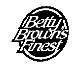 BETTY BROWN'S FINEST