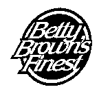 BETTY BROWN'S FINEST