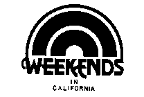 WEEKENDS IN CALIFORNIA