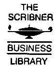 THE SCRIBNER BUSINESS LIBRARY