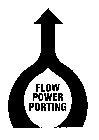 FLOW POWER PORTING