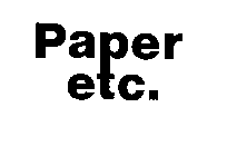 PAPER ETC.