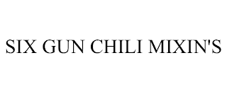 SIX GUN CHILI MIXIN'S