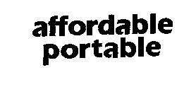 AFFORDABLE PORTABLE