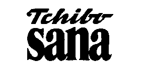 TCHIBO SANA