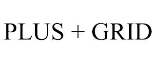 PLUS + GRID