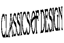 CLASSICS OF DESIGN