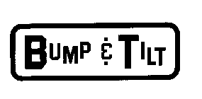BUMP & TILT