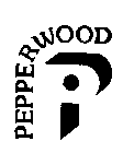 PEPPERWOOD P