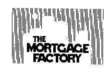 THE MORTGAGE FACTORY