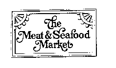 THE MEAT & SEAFOOD MARKET