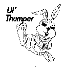 LIL' THUMPER