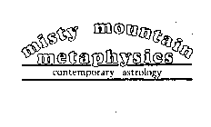 MISTY MOUNTAIN METAPHYSICS CONTEMPORARY ASTROLOGY