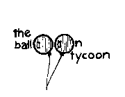 THE BALLOON TYCOON
