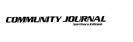 COMMUNITY JOURNAL NORTHERN EDITION