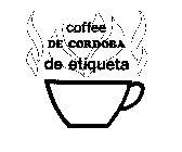 COFFEE DE CORDOBA DE ETIQUETA