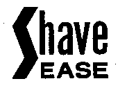 SHAVE EASE