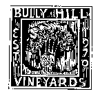 BULLY HILL EST. 1970 VINEYARDS