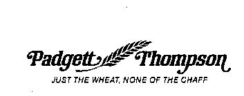 PADGETT THOMPSON JUST THE WHEAT, NONE OF THE CHAFF