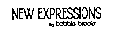 NEW EXPRESSIONS BY BOBBIE BROOKS