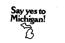SAY YES TO MICHIGAN!