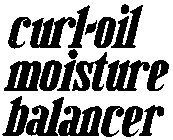 CURL-OIL MOISTURE BALANCER