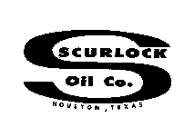S SCURLOCK OIL CO. HOUSTON, TEXAS
