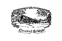 COVERED BRIDGE