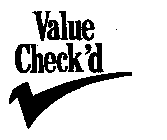 VALUE CHECK'D