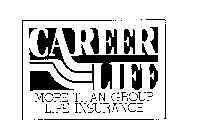 CAREER LIFE MORE THAN GROUP LIFE INSURANCE