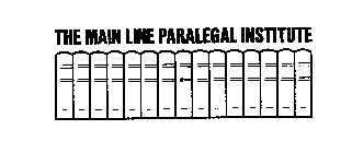 THE MAIN LINE PARALEGAL INSTITUTE