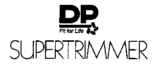 DP SUPERTRIMMER FIT FOR LIFE
