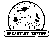 GOOD MORNIN' BREAKFAST BUFFET