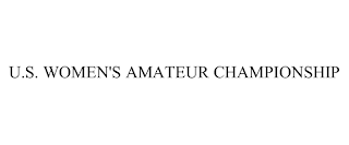 U.S. WOMEN'S AMATEUR CHAMPIONSHIP