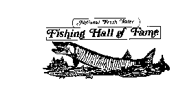 NATIONAL FRESH WATER FISHING HALL OF FAME