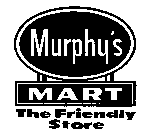 MURPHY'S MART THE FRIENDLY STORE