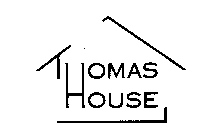 THOMAS HOUSE