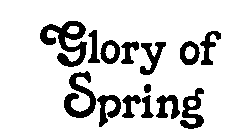 GLORY OF SPRING