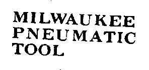 MILWAUKEE PNEUMATIC TOOL