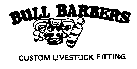 BULL BARBERS CUSTOM LIVESTOCK FITTING