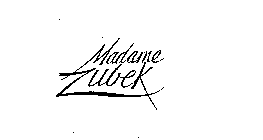 MADAME ZUBEK