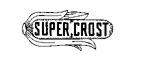 SUPER CROST