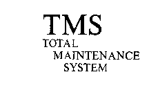 TMS TOTAL MAINTENANCE SYSTEM
