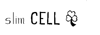 SLIM CELL