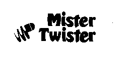 MISTER TWISTER