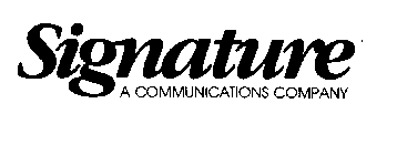 SIGNATURE A COMMUNICATIONS COMPANY