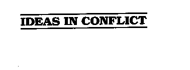 IDEAS IN CONFLICT