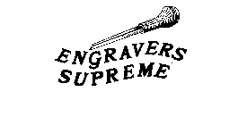 ENGRAVERS SUPREME